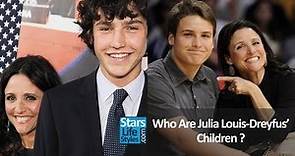 Who Are Julia Louis-Dreyfus' Children ? [2 Sons]
