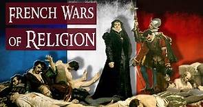 French Wars of Religion - Comprehensive Documentary - 4K