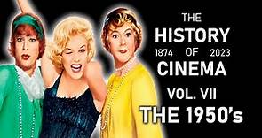 The History Of Cinema | Vol. VII: The 1950's (1950 - 1959)