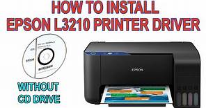 HOW TO INSTALL EPSON L3210 PRINTER DRIVER, without CD Drive