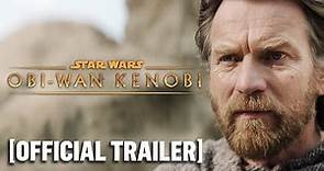 Obi-Wan Kenobi - Official Trailer Starring Ewan McGregor