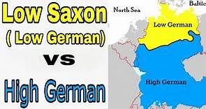 Low Saxon ( Low German) Vs High German