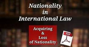 Nationality in International Law | Modes of Acquiring And Loss of Nationality