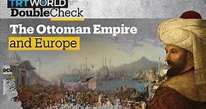 What role did the Ottoman Empire play in shaping European history?