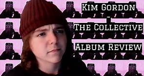 Kim Gordon - The Collective (Album Review)
