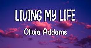 Olivia Addams - Living My Life | Lyric Video