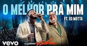 Eli Soares - O Melhor Pra Mim (Ao Vivo Em Belo Horizonte / 2023) ft. Ed Motta