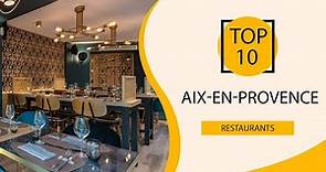 Top 10 Best Restaurants to Visit in Aix-en-Provence | France - English