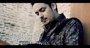 Erik Estrada "Sed de Venganza" (Video Oficial)