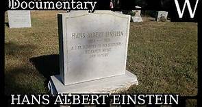 HANS ALBERT EINSTEIN - WikiVidi Documentary
