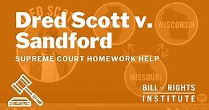 Dred Scott v. Sandford | Homework Help from the Bill of Rights Institute