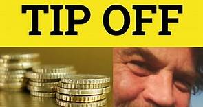 🔵 Tip Off Meaning - Tip Somebody Off Defined - Tip Off Definition A Tip Off Examples - Phrasal Verbs