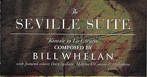 Bill Whelan - The Seville Suite: "Kinsale To La Coruña"