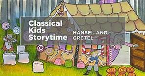 YourClassical Storytime Hansel and Gretel