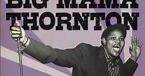 Big Mama Thornton - The Story Of My Blues - The Complete Singles A's & B's 1951-1961