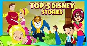 Top 5 Disney Stories | Fairy Tales | Bedtime Stories for Kids | Tia & Tofu