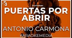 Antonio Carmona - Puertas Por Abrir (Karaoke)