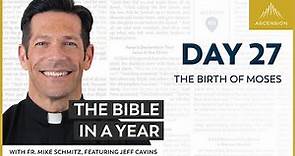 Day 27: The Birth of Moses — The Bible in a Year (with Fr. Mike Schmitz)