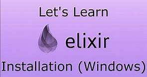 Let's Learn Elixir - Installation (Windows)