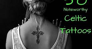 50 Noteworthy Celtic Tattoos