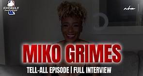 Miko Grimes EXPOSES Gil's Arena Podcast in TELL-ALL Interview | Entirely NBA Podcast
