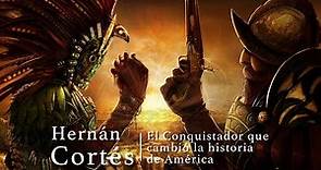 Hernan Cortes Biografia - La Vida del Conquistador que Cambio America