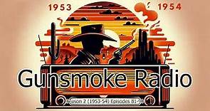 Radio Gunsmoke Season 2 1953 Episodes 81-90