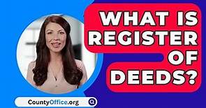 What Is Register Of Deeds? - CountyOffice.org