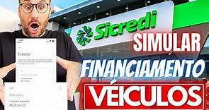 SICREDI FINANCIAMENTO - Como fazer e SIMULAR