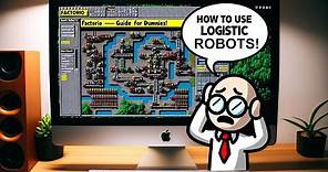 Factorio - Guide for dummies - How to use Logistic Robots