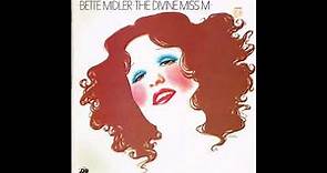 Bette Midler - The Divine Miss M (1972) Part 2 (Full Album)