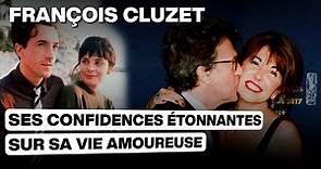 François Cluzet : Ses confidences étonnantes sur sa vie amoureuse