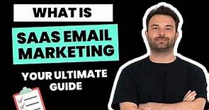 What is SaaS Email Marketing? Your Ultimate Guide
