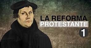 #25 La Reforma Protestante por MARTÍN LUTERO