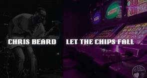 Chris Beard - "Let The Chips Fall" {Official Music Video}