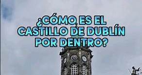 ¿CÓMO ES EL CASTILLO DE DUBLÍN POR DENTRO? #irlanda #dublin