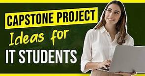 What is a Capstone Project | Capstone Project Ideas for IT Students