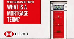 What is a mortgage term? | Mortgages Made Simple | HSBC UK