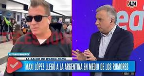 🔴 MAXI LÓPEZ llegó a la Argentina en medio de los rumores por la SALUD de WANDA NARA