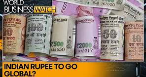 Indian rupee to become global currency? | World Business Watch | WION