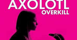 Axolotl Overkill - Trailer