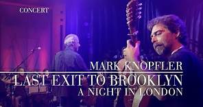 Mark Knopfler - Last Exit To Brooklyn (A Night In London | Official Live Video)