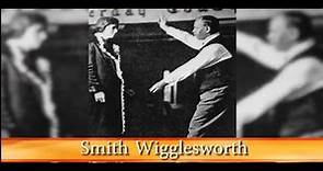 God's Generals Series - Smith Wigglesworth