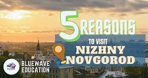 5 Reason why should you visit Nizhny Novgorod | Lobachevsky State Medical University| MBBS IN RUSSIA
