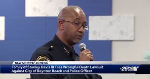 Family of Stanley Davis III files wrongful death lawsuit against city of Boynton Beach, former officer