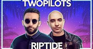 TWOPILOTS - Riptide [Lyric Video]