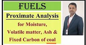 Proximate Analysis of coal I Moisture content I Volatile Matter & Ash content in coal I Fixed Carbon