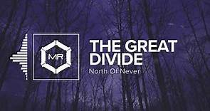 North of Never - The Great Divide [HD]