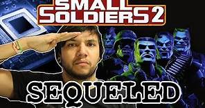 Sequeled - Small Soldiers 2