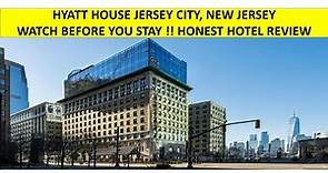 Hyatt House Jersey City, NJ. Honest Hotel Review. Watch before you stay !!!